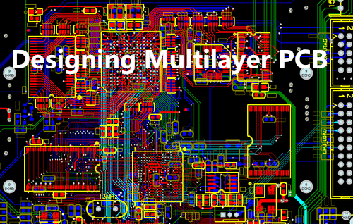 Designing A Multilayer PCB Layout