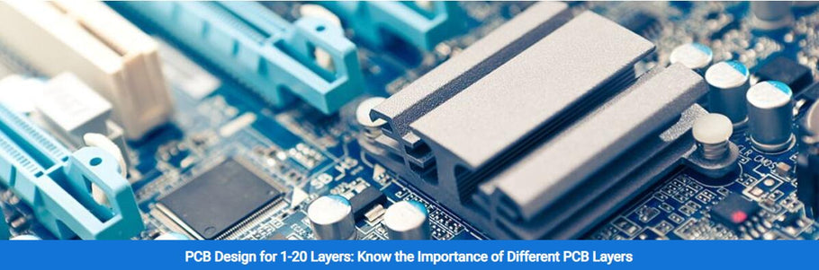 PCB Design for 1-20 Layers: Know the Importance of Different PCB Layers