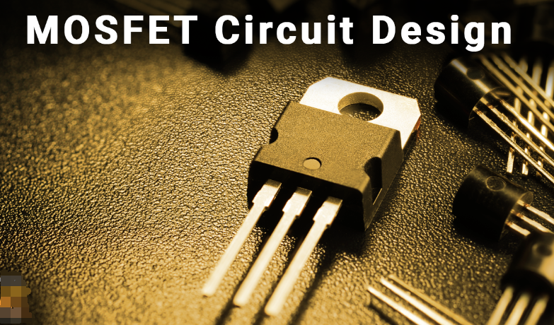 Designing Power MOSFET Circuits