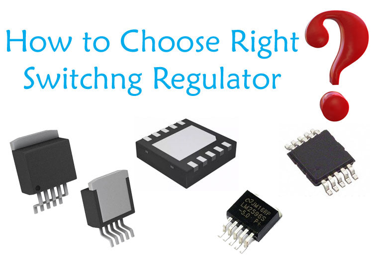 How to Choose RightSwitchng Regulator？