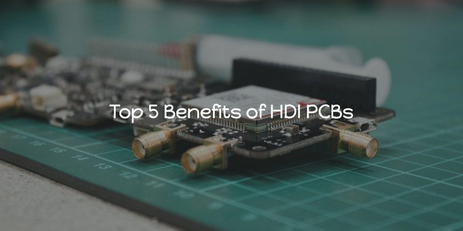 Top 5 Benefits of HDI PCBs