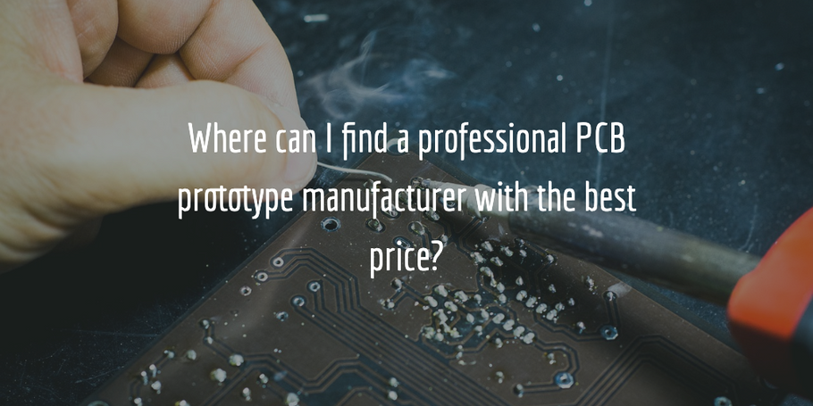 Where can I find a professional PCB prototype manufacturer with the best price?